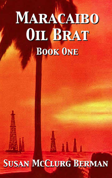 Maracaibo Oil Brat: Book One