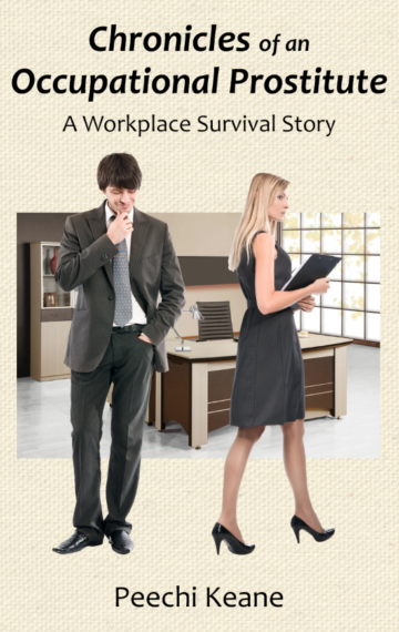 Chronicles of an Occupational Prostitute: A Workplace Survival Story